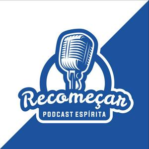 Recomeçar PodCast Espírita