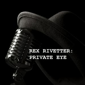 Ouça Rex Rivetter: Private Eye na aplicação