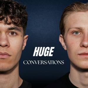 HUGE Conversations