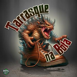 Ouça RPG Next: Tarrasque na Bota na aplicação