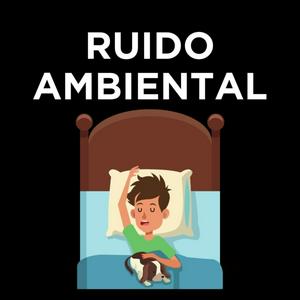 Ouça Ruido Ambiental - Sonidos para Dormir na aplicação