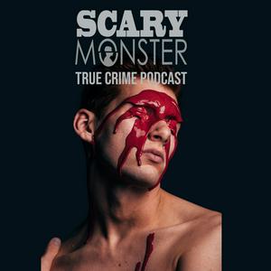 Ouça Scary Monster - True-crime Podcast na aplicação