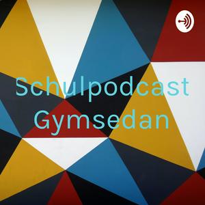 Schulpodcast Gymsedan