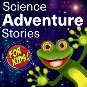 Ouça Science Adventure Stories For Kids na aplicação