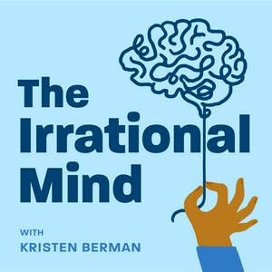 Ouça The Irrational Mind | With Kristen Berman na aplicação