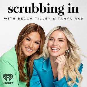 Ouça Scrubbing In with Becca Tilley & Tanya Rad na aplicação