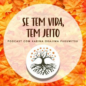 Se tem Vida, tem Jeito.