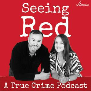 Ouça Seeing Red A True Crime Podcast na aplicação