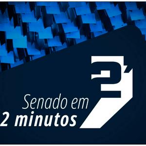 Ouça Senado em 2 Minutos na aplicação