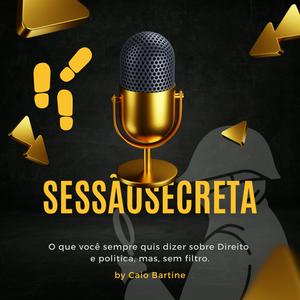 Sessão Secreta - A verdade dói, mas a ironia alivia!