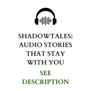 ShadowTales: Audio Stories That Stay With You