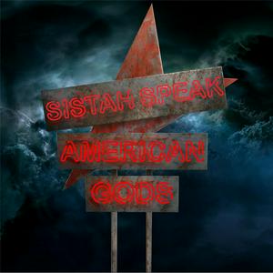 Sistah Speak American Gods