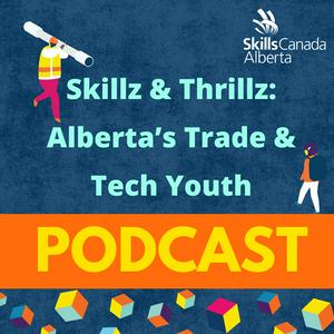 Skillz & Thrillz: Alberta's Trade & Tech Youth