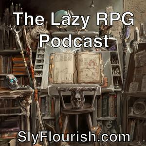 Ouça The Lazy RPG Podcast - D&D and RPG News and GM Prep from Sly Flourish na aplicação