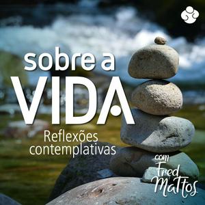 Ouça Sobre a Vida - Reflexões Contemplativas na aplicação