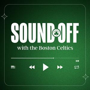 Ouça SOUND OFF with the Boston Celtics na aplicação