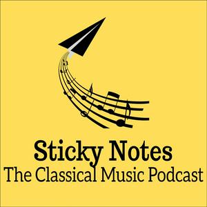 Ouça Sticky Notes: The Classical Music Podcast na aplicação