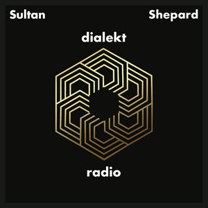 Ouça Sultan + Shepard present Dialekt Radio na aplicação