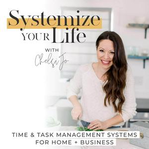 Ouça SYSTEMIZE YOUR LIFE | Routines, Schedules, Time Management, Time Blocking, Business Systems, Home Organization, Cleaning na aplicação