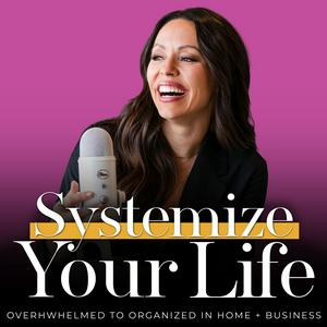 SYSTEMIZE YOUR LIFE | Overwhelmed, Organized, Routines, Schedules, Time Management, Time Blocking, Business Systems, Online Business, Work-From-Home, SAHM