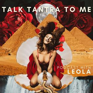 Ouça Talk Tantra to Me with Leola na aplicação