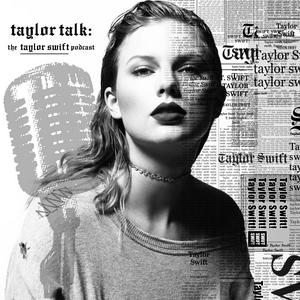 Ouça Taylor Talk: The Taylor Swift Podcast | reputation | 1989 | Red | Speak Now | Fearless | Taylor Swift na aplicação