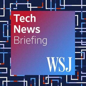 Ouça WSJ Tech News Briefing na aplicação