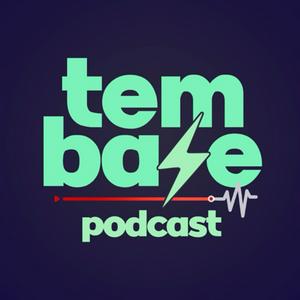 Ouça Tem Base Podcast na aplicação