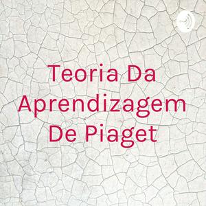 Teoria Da Aprendizagem De Piaget