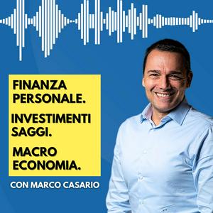 Ouça Marco Casario - Finanza Personale, Investimenti ed Economia na aplicação