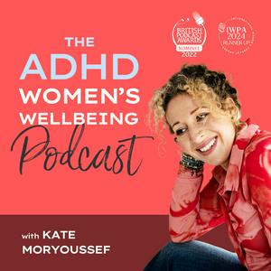 Ouça ADHD Women's Wellbeing Podcast na aplicação