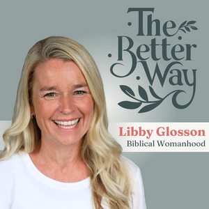 Ouça The Better Way with Libby Glosson na aplicação