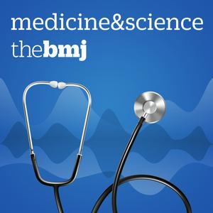 Ouça Medicine and Science from The BMJ na aplicação