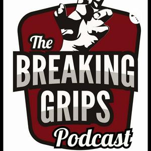 The Breaking Grips Podcast