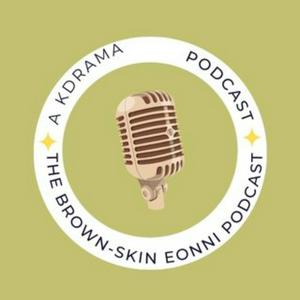 Ouça The Brown Skin Eonni Podcast: A K-Drama Podcast na aplicação