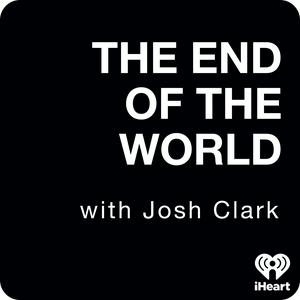 Ouça The End Of The World with Josh Clark na aplicação