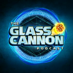 Ouça The Glass Cannon Podcast na aplicação