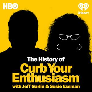 Ouça The History Of Curb Your Enthusiasm With Jeff Garlin & Susie Essman na aplicação