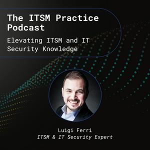 Ouça The ITSM Practice: Elevating ITSM and IT Security Knowledge na aplicação