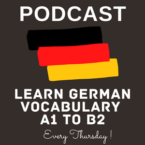 Ouça The Learn German Vocabulary A1 To B2 Podcast na aplicação