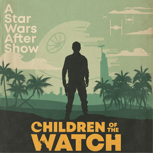 Ouça Children of the Watch: A Star Wars Andor After Show na aplicação