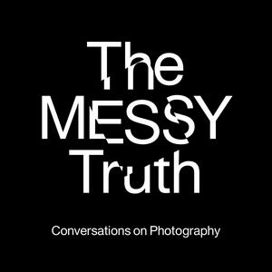 Ouça The Messy Truth - Conversations on Photography na aplicação