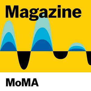 Ouça The MoMA Magazine Podcast na aplicação