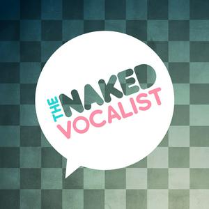 Ouça The Naked Vocalist | Advice and Lessons on Singing Technique, Voice Care and Style - Chris Johnson and Steve Giles na aplicação