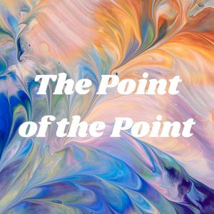 The Point of the Point