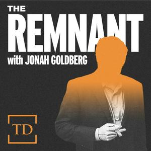 Ouça The Remnant with Jonah Goldberg na aplicação