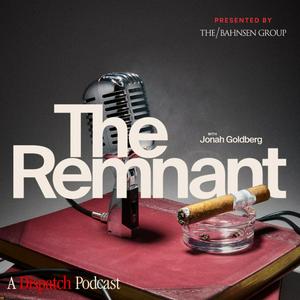 The Remnant with Jonah Goldberg