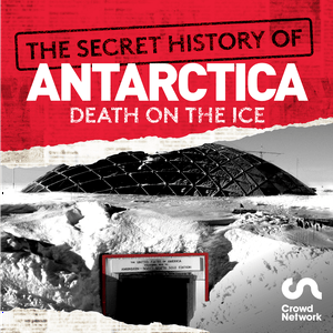 Ouça The Secret History of Antarctica: Death on the Ice na aplicação