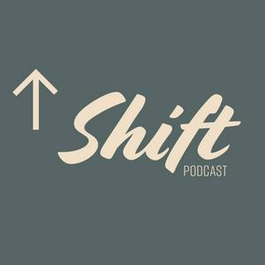 The Shift: Podcast