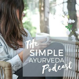 Ouça The Simple Ayurveda Podcast na aplicação